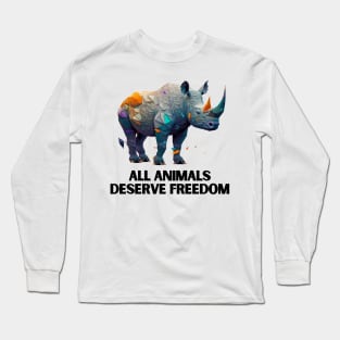 All animals deserve freedom Long Sleeve T-Shirt